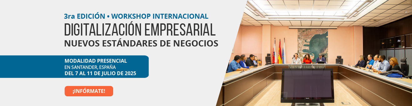 Workshop Empresarial: Digitalización Empresarial. Nuevos Estándares de Negocios